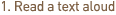 1. Read a text aloud